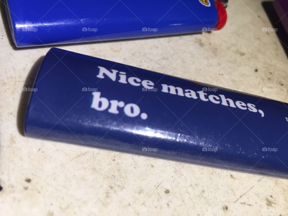 Nice matches bro on a cigarette lighter