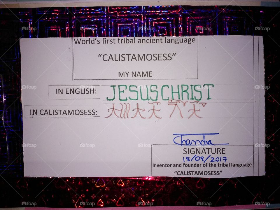 world's most famous GOD,  JESUS CHRIST is written in the world's first ancient tribal language in the CALISTAMOSESS.
    if you want earn money with it you should download it's first photograph at the first sight, keep it and share it.