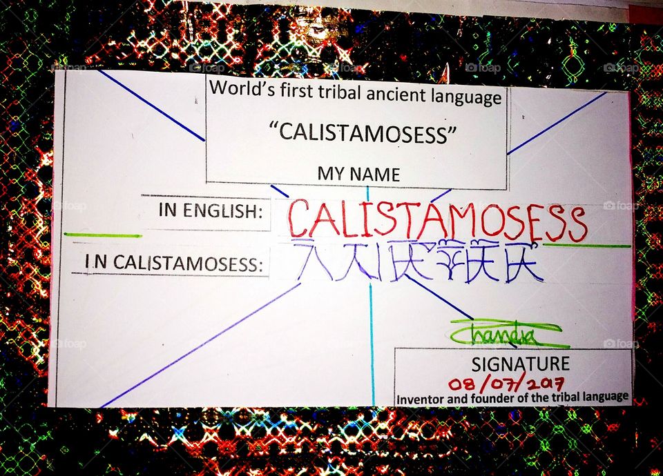 "CALISTAMOSESS" is in the world's first ancient tribal language in CALISTAMOSESS.