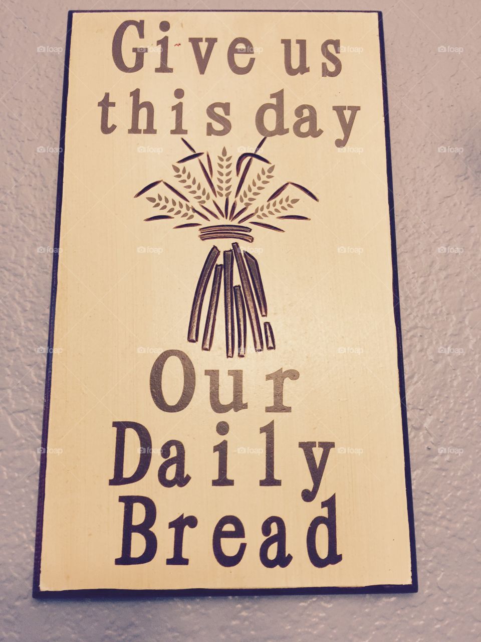 Give us this day our daily bread. 