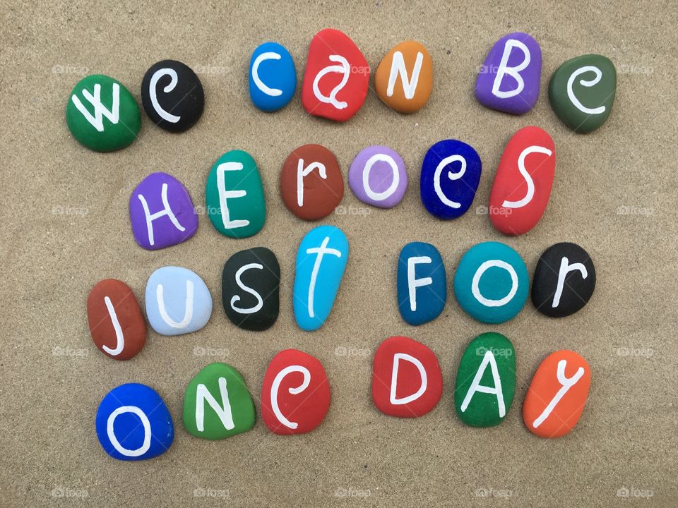 We can be heroes, just for one day, David Bowie's quote on colored stones 