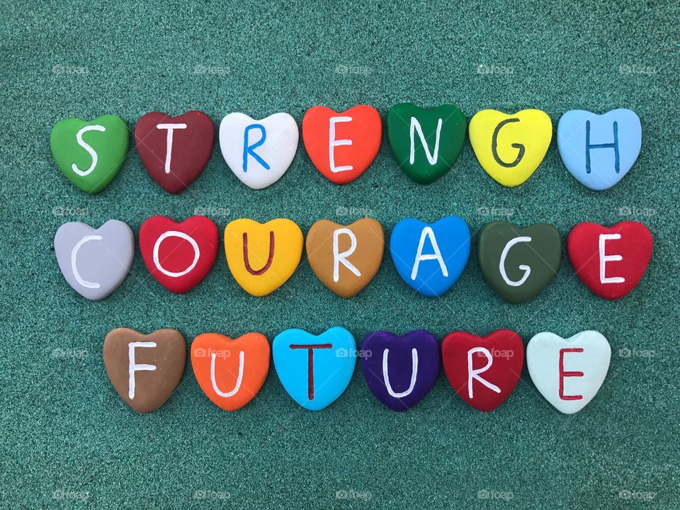 Strengh,Courage,Future