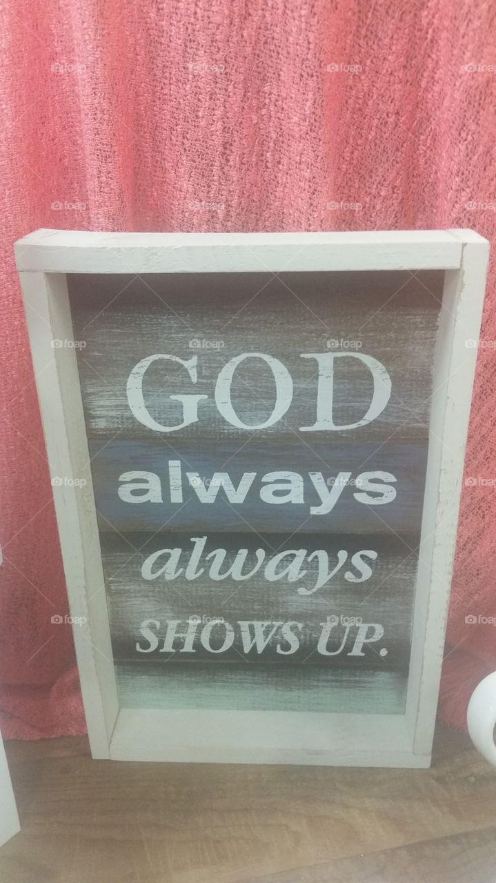 God always shows up