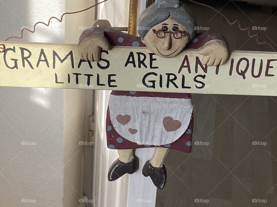 A Funny Sign that my friend has had for decades, grandmas we all know are appreciated family members.