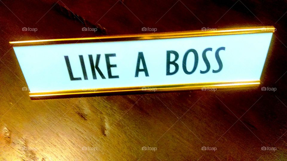 Like a Boss!  name plate