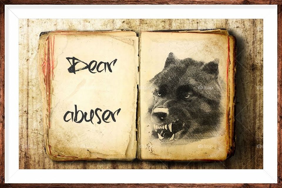 Dear abuser