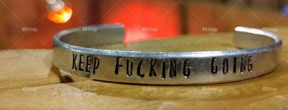 Bracelet. Keep F*ing Going. inspiration