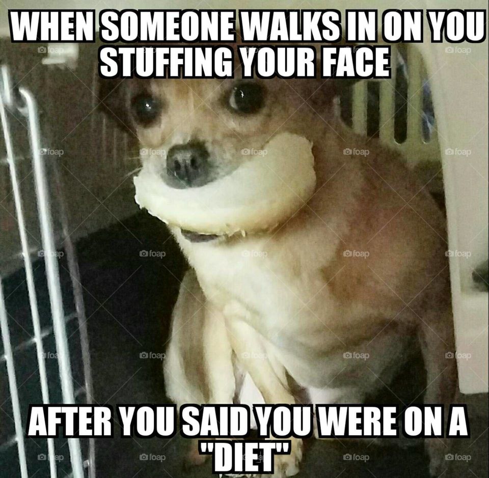 When you're on a diet. - self made meme.