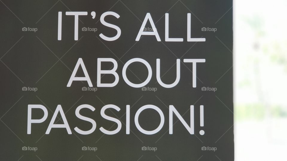 It’s all about passion, sign, text , message 